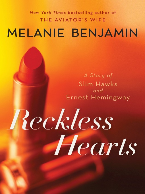 Title details for Reckless Hearts (Short Story) by Melanie Benjamin - Wait list